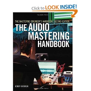 The Mastering Engineer’s Handbook: The Audio Mastering Handbook